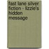 Fast Lane Silver Fiction - Lizzie's Hidden Message