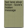 Fast Lane Silver Fiction - Lizzie's Hidden Message by Julie Ellis