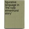 Figurative Language In 'The Rudy Elmenhurst Story' by Anne Kurschner