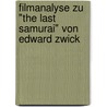 Filmanalyse Zu "The Last Samurai" Von Edward Zwick door Nicolas Hacker