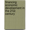 Financing Economic Development In The 21St Century door Sammis B. White