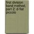 First Division Band Method, Part 2: D-Flat Piccolo
