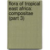 Flora Of Tropical East Africa: Compositae (Part 3) by Henk J. Beentje