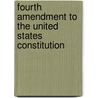 Fourth Amendment to the United States Constitution door John McBrewster