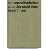 Frauenzeitschriften aus der Sicht ihrer Leserinnen door Kathrin Friederike Müller
