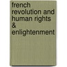 French Revolution And Human Rights & Enlightenment door Professor Lynn Hunt