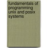 Fundamentals Of Programming Unix And Posix Systems door Kenneth Ingham