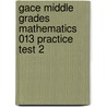 Gace Middle Grades Mathematics 013 Practice Test 2 door Sharon Wynne
