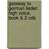 Gateway To German Lieder: High Voice, Book & 2 Cds door John Paton