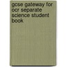 Gcse Gateway For Ocr Separate Science Student Book door Mark Matthews