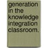 Generation In The Knowledge Integration Classroom.