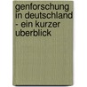 Genforschung In Deutschland - Ein Kurzer Uberblick door Sebastian Worm