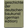 Geschichte Der Deutschen Baukunst (German Edition) door Robert Dohme