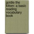 Goldie The Kitten: A Basic Reading Vocabulary Book