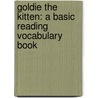 Goldie The Kitten: A Basic Reading Vocabulary Book door Shirley Engen