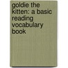 Goldie The Kitten: A Basic Reading Vocabulary Book by Shirley Engen