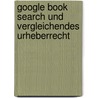 Google Book Search und vergleichendes Urheberrecht by N. Orly Leventer