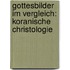Gottesbilder Im Vergleich: Koranische Christologie