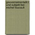 Gouvernementalit T Und Subjekt Bei Michel Foucault