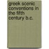 Greek Scenic Conventions In The Fifth Century B.C.