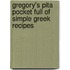 Gregory's Pita Pocket Full Of Simple Greek Recipes