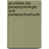 Grundriss der Parapsychologie und Parapsychophysik door Charles Richet