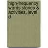 High-Frequency Words Stories & Activities, Level D door Evan-Moor Educational Publishers