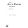 History Of Anson County, North Carolina, 1750-1976 by Mary L. Medley