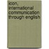 Icon,  International Communication Through English