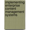 Implementing Enterprise Content Management Systems door Azad Adam