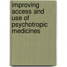 Improving Access And Use Of Psychotropic Medicines door World Health Organisation