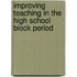 Improving Teaching In The High School Block Period