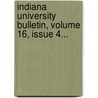 Indiana University Bulletin, Volume 16, Issue 4... door Indiana University