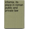 Infamia. Its Place in Roman Public and Private Law door Abel Hendy Jones Greenidge