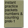 Instant Practice Packets Numbers & Counting PreK-1 door Joan Novelli
