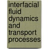 Interfacial Fluid Dynamics And Transport Processes by Ranga Narayanan