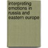 Interpreting Emotions In Russia And Eastern Europe