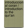 Introduccion al Coran / Introduction to the Qur'an door W.M. Bell R.Y. Watt