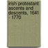 Irish Protestant Ascents And Descents, 1641 - 1770