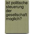 Ist Politische Steuerung Der Gesellschaft Moglich?