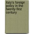 Italy's Foreign Policy In The Twenty-First Century