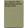 J. K. Lasser's 1001 Deductions And Tax Breaks 2012 door Barbara Weltman