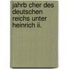 Jahrb Cher Des Deutschen Reichs Unter Heinrich Ii. door Siegfried Hirsch