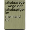 Jakobswege - Wege der Jakobspilger im Rheinland 02 by Karl-Heinz Flinspach