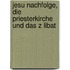 Jesu Nachfolge, Die Priesterkirche Und Das Z Libat