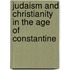 Judaism And Christianity In The Age Of Constantine