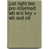 Just Right Bre Pre-Intermed Wb W/O Key + Wb Aud Cd