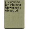 Just Right Bre Pre-Intermed Wb W/O Key + Wb Aud Cd by Heremy Harmer