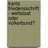 Kants Friedensschrift - Weltstaat Oder Volkerbund? door Enrico Schafer