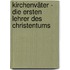 Kirchenväter - Die ersten Lehrer des Christentums